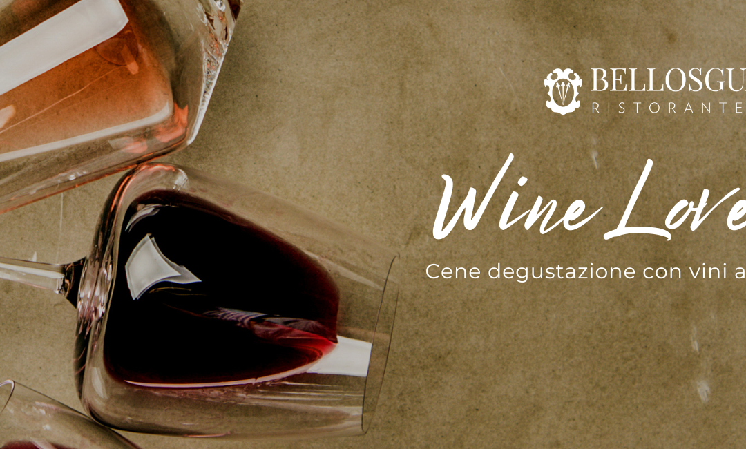 Bellosguardo Wine Lovers, cene degustazione con vini abbinati